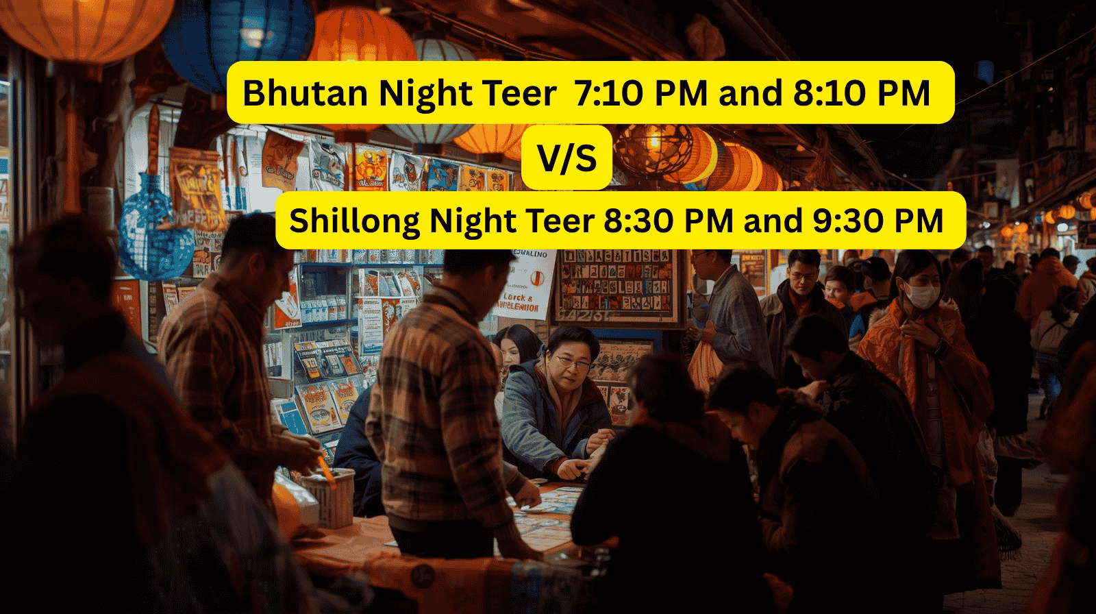 Bhutan Night Teer Result at 7:10 PM – Shillong Night Teer 8:30 PM